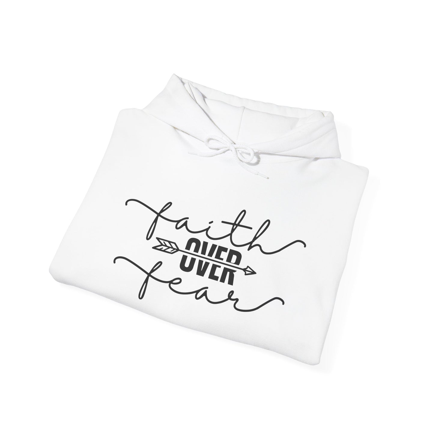 Faith over fear Hooded Sweatshirt